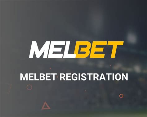 melbet official website|Melbet Registration with Sign Up Bonus for New Account.